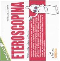 Eteroscopina. 120g di barzellette sul sesso - Adriano Altorio - Libro L'Airone Editrice Roma 2009, Barzellettissime | Libraccio.it