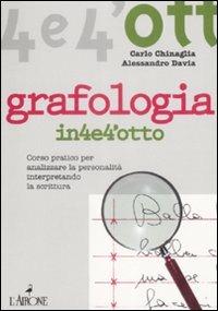 Grafologia. Corso pratico per analizzare la personalità interpretando la scrittura - Carlo Chinaglia, Alessandro Davia - Libro L'Airone Editrice Roma 2009, Quattro e quattrotto | Libraccio.it