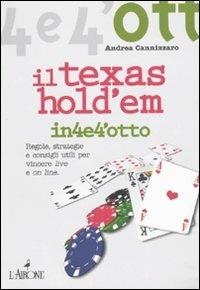 Il Texas Hold'em. Regole, strategie e consigli utili per vincere live e on line - Andrea Cannizzaro - Libro L'Airone Editrice Roma 2010, Quattro e quattrotto | Libraccio.it