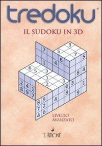 Tredoku. Il sudoku in 3D. Livello avanzato  - Libro L'Airone Editrice Roma 2010, I giochi della sfinge | Libraccio.it