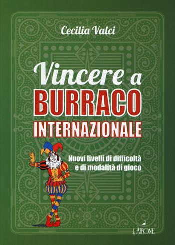 Vincere a burraco internazionale - Cecilia Valci - Libro L'Airone Editrice Roma 2017 | Libraccio.it