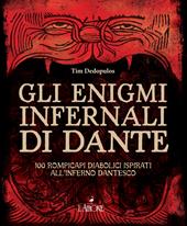 Gli enigmi infernali di Dante. 100 rompicapi diabolici ispirati all'inferno dantesco