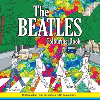 The Beatles. Libro da colorare  - Libro L'Airone Editrice Roma 2023, The happy books | Libraccio.it