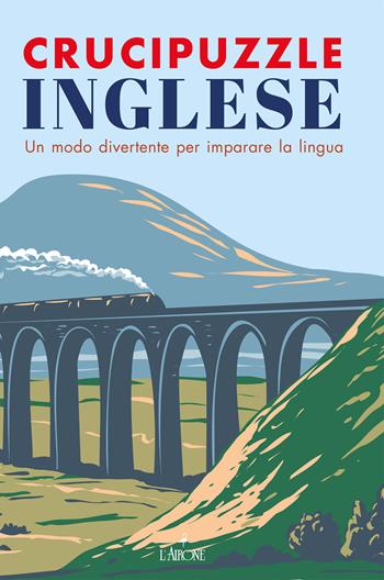 Crucipuzzle inglese. Un modo divertente per imparare la lingua  - Libro L'Airone Editrice Roma 2023, The happy books | Libraccio.it