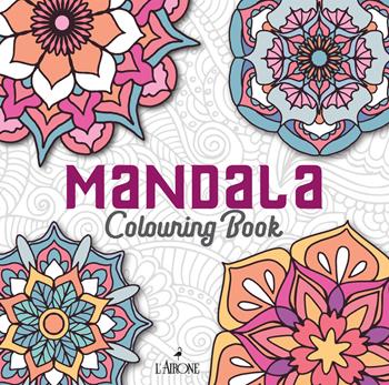 Mandala. Colouring book  - Libro L'Airone Editrice Roma 2023, The happy books | Libraccio.it