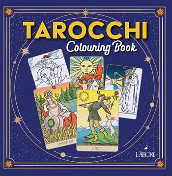 Tarocchi. Colouring book  - Libro L'Airone Editrice Roma 2024, The happy books | Libraccio.it