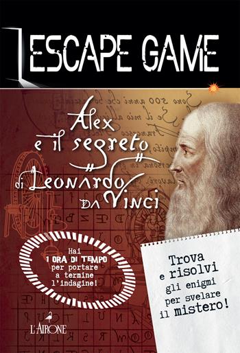 Alex e il segreto di Leonardo da Vinci - Vincent Raffaitin - Libro L'Airone Editrice Roma 2023, The happy books | Libraccio.it