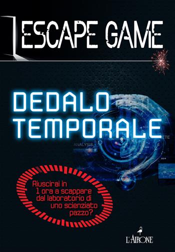 Dedalo temporale. Escape game - Nicolas Trenti - Libro L'Airone Editrice Roma 2024, La sfinge | Libraccio.it