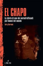 El Chapo. La storia di uno dei narcotrafficanti più famosi del mondo