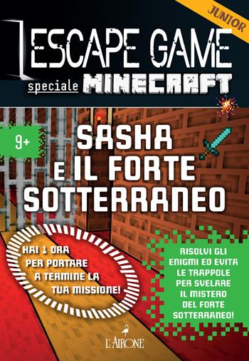 Minecraft. Sasha e il forte sotterraneo. Escape game junior. Vol. 1 - Vincent Raffaitin - Libro L'Airone Editrice Roma 2024, La sfinge | Libraccio.it