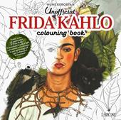 Unofficial Frida Khalo. Libro da colorare. Ediz. illustrata