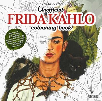 Unofficial Frida Khalo. Colouring book. Ediz. illustrata  - Libro L'Airone Editrice Roma 2025, The happy books | Libraccio.it