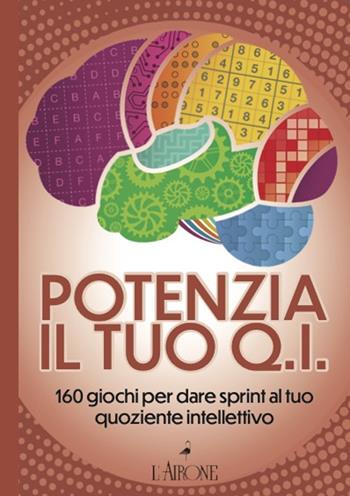 Potenzia il tuo QI  - Libro L'Airone Editrice Roma 2025, Genius | Libraccio.it