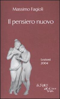 Il pensiero nuovo. Lezioni 2004 - Massimo Fagioli - Libro L'Asino d'Oro 2011, I libri di Massimo Fagioli | Libraccio.it