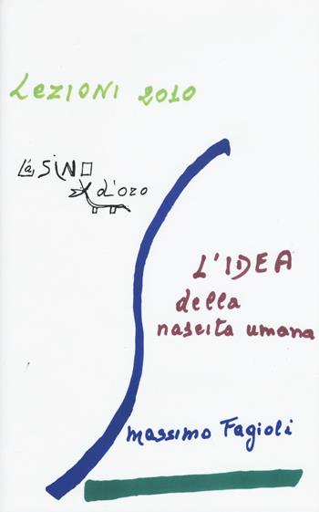 L' idea della nascita umana. Lezioni 2010 - Massimo Fagioli - Libro L'Asino d'Oro 2015, I libri di Massimo Fagioli | Libraccio.it