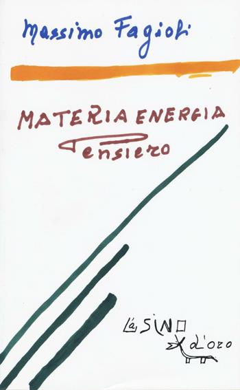 Materia energia pensiero. Lezioni 2011 - Massimo Fagioli - Libro L'Asino d'Oro 2016, I libri di Massimo Fagioli | Libraccio.it