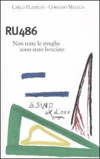 RU 486. Non tutte le streghe sono state bruciate - Carlo Flamigni, Corrado Melega - Libro L'Asino d'Oro 2010 | Libraccio.it