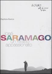 José Saramago. Un ritratto appassionato