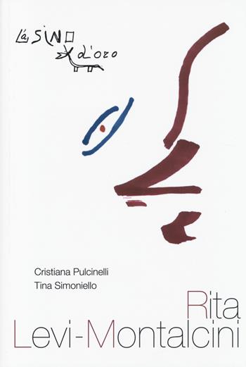Rita Levi-Montalcini - Cristiana Pulcinelli, Tina Simoniello - Libro L'Asino d'Oro 2014, Profilo di donna | Libraccio.it
