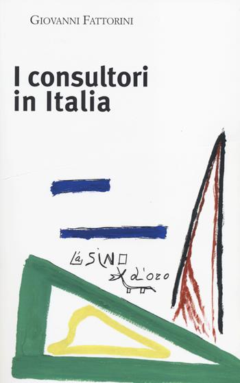 I consultori in Italia - Giovanni Fattorini - Libro L'Asino d'Oro 2014, Il mito di cura | Libraccio.it