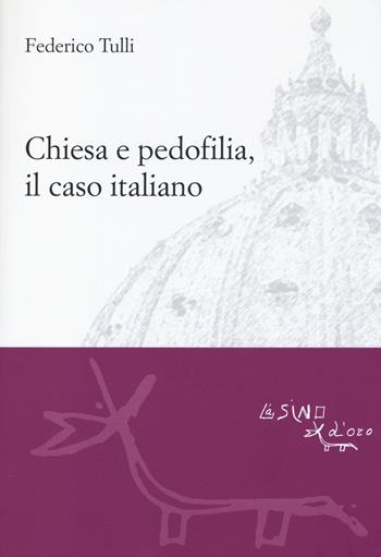 Chiesa e pedofilia, il caso italiano - Federico Tulli - Libro L'Asino d'Oro 2014, Le gerle | Libraccio.it