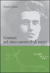 Gramsci nel cieco carcere degli eretici