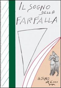 Il sogno della farfalla (2015). Vol. 1  - Libro L'Asino d'Oro 2015 | Libraccio.it