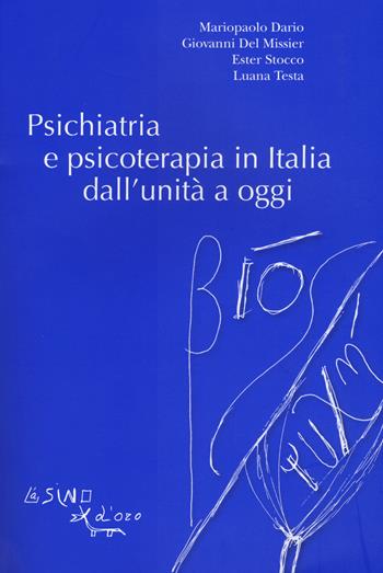 Psichiatria e psicoterapia in Italia dall'unità a oggi  - Libro L'Asino d'Oro 2016, Bios Psichè | Libraccio.it