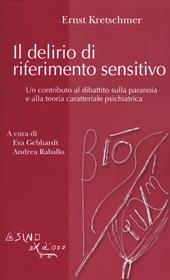 Il delirio di riferimento sensitivo. Un contributo al dibattito sulla paranoia e alla teoria psichiatrica