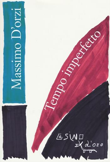 Tempo imperfetto - Massimo D'Orzi - Libro L'Asino d'Oro 2016, Omero | Libraccio.it