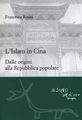 L' islam in Cina. Dalle origini alla Repubblica popolare