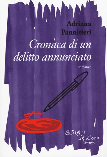 Cronaca di un delitto annunciato - Adriana Pannitteri - Libro L'Asino d'Oro 2017, Omero | Libraccio.it