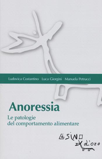 Anoressia. Le patologie del comportamento alimentare - Luca Giorgini, Ludovica Costantino, Manuela Petrucci - Libro L'Asino d'Oro 2017, Bios Psichè | Libraccio.it