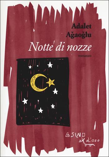 Notte di nozze - Adalet Agaoglu - Libro L'Asino d'Oro 2018, Omero | Libraccio.it