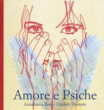 Amore e psiche. Ediz. illustrata - Annamaria Zesi - Libro L'Asino d'Oro 2019 | Libraccio.it