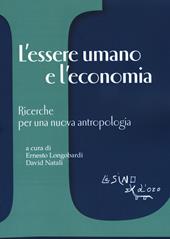 L' essere umano e l'economia. Ricerche per una nuova antropologia