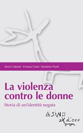 La violenza contro le donne. Storia di un'identità negata