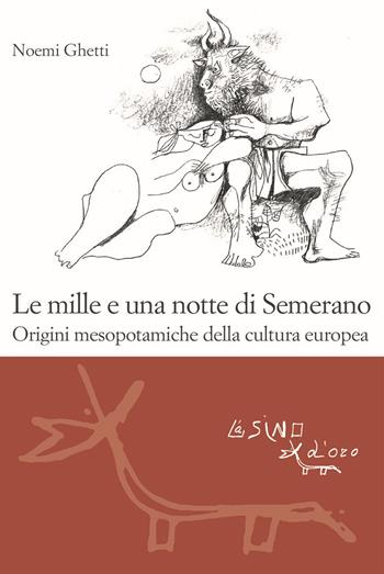 Le mille e una notte di Semerano. Origini mesopotamiche della cultura europea - Noemi Ghetti - Libro L'Asino d'Oro 2024, Le gerle | Libraccio.it