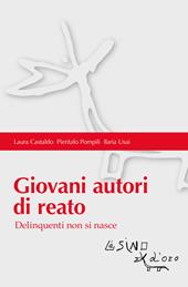 Giovani autori di reato. Delinquenti non si nasce