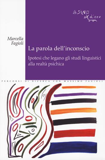 La parola dell'inconscio - Marcella Fagioli - Libro L'Asino d'Oro 2025, Bios Psichè | Libraccio.it