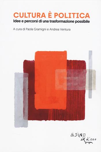 Cultura è politica. Idee e pecorsi di una trasformazione possibile  - Libro L'Asino d'Oro 2025, Le api | Libraccio.it