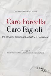 Caro Fagioli. Caro Forcella. Un carteggio inedito su psichiatria e giornalismo