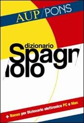 Dizionario spagnolo Aup Pons. Spagnolo-italiano, italiano-spagnolo