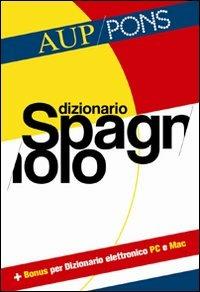 Dizionario spagnolo Aup Pons. Spagnolo-italiano, italiano-spagnolo  - Libro Academia Universa Press 2014 | Libraccio.it