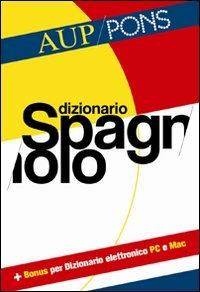 Dizionario spagnolo Aup Pons. Spagnolo-italiano, italiano-spagnolo  - Libro Academia Universa Press 2014 | Libraccio.it