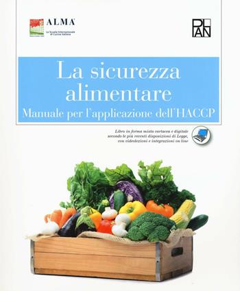 La sicurezza alimentare. Manuale per l'applicazione dell'HACCP. Per gli Ist. alberghieri - ALMA - Libro Academia Universa Press 2015 | Libraccio.it