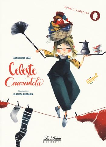 Celeste Cenerentola. Ediz. a colori - Annamaria Gozzi - Libro Academia Universa Press 2018, Lilliput | Libraccio.it