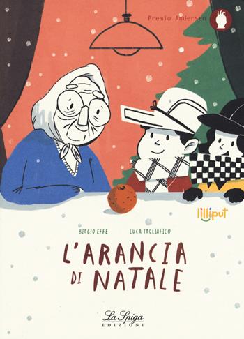 L'arancia di Natale. Ediz. a colori - Biagio Effe, Luca Tagliafico - Libro Academia Universa Press 2018, Lilliput | Libraccio.it