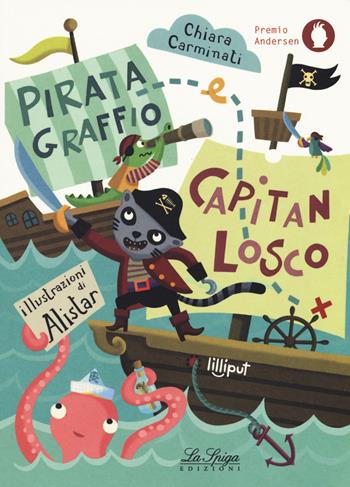Pirata Graffio e Capitan Losco. Ediz. a colori - Chiara Carminati - Libro Academia Universa Press 2018, Lilliput | Libraccio.it