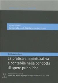 La pratica amministrativa e contabile nella condotta di opere pubbliche  - Libro Vannini 2011 | Libraccio.it